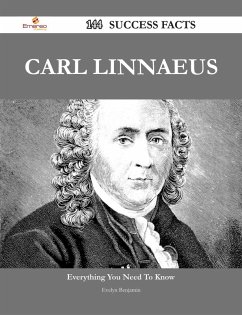 Carl Linnaeus 144 Success Facts - Everything you need to know about Carl Linnaeus (eBook, ePUB)