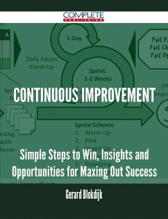 Continuous Improvement - Simple Steps to Win, Insights and Opportunities for Maxing Out Success (eBook, ePUB)
