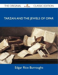 Tarzan and the Jewels of Opar - The Original Classic Edition (eBook, ePUB) - Edgar Rice Burroughs