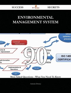 Environmental Management System 90 Success Secrets - 90 Most Asked Questions On Environmental Management System - What You Need To Know (eBook, ePUB) - Dorsey, Antonio