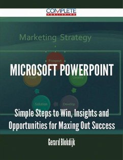 Microsoft PowerPoint - Simple Steps to Win, Insights and Opportunities for Maxing Out Success (eBook, ePUB)