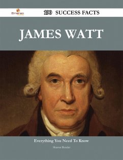 James Watt 190 Success Facts - Everything you need to know about James Watt (eBook, ePUB)