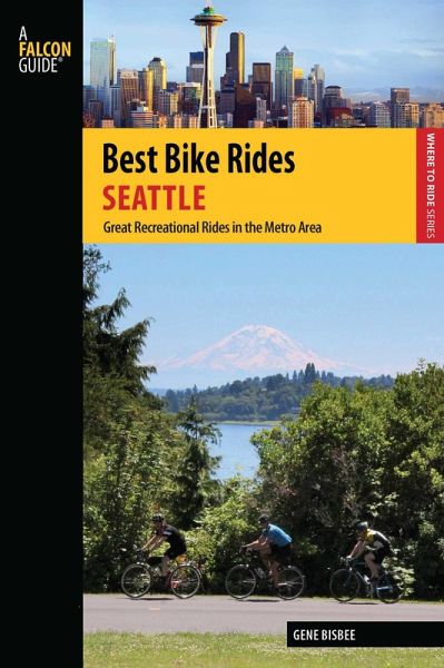 Best Bike Rides Seattle (eBook, ePUB) Best Bike Rides Seattle (eBook, ePUB)