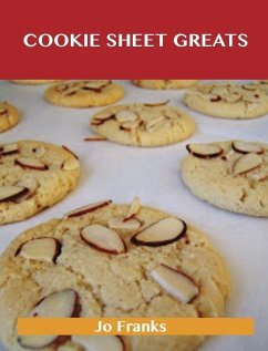 Cookie Sheet Greats: Delicious Cookie Sheet Recipes, The Top 100 Cookie Sheet Recipes (eBook, ePUB)