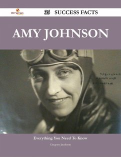 Amy Johnson 35 Success Facts - Everything you need to know about Amy Johnson (eBook, ePUB)