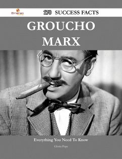 Groucho Marx 170 Success Facts - Everything you need to know about Groucho Marx (eBook, ePUB)