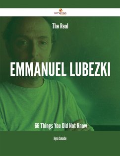The Real Emmanuel Lubezki - 66 Things You Did Not Know (eBook, ePUB)