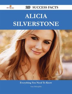 Alicia Silverstone 219 Success Facts - Everything you need to know about Alicia Silverstone (eBook, ePUB) - Mclaughlin, Sean