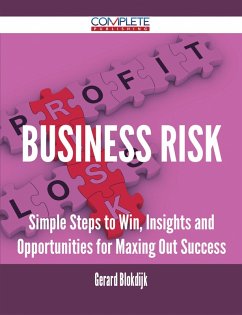 Business Risk - Simple Steps to Win, Insights and Opportunities for Maxing Out Success (eBook, ePUB)