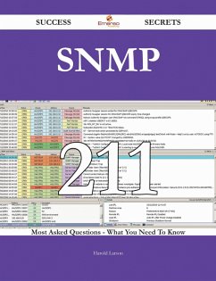 Cover SNMP 211 Success Secrets - 211 Most Asked Questions On SNMP - What You Need To Know (eBook, ePUB)