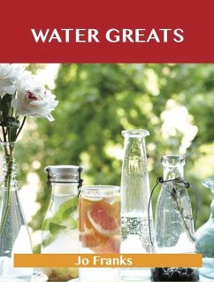 Water Greats: Delicious Water Recipes, The Top 51 Water Recipes (eBook, ePUB) - Franks, Jo