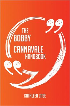 The Bobby Cannavale Handbook - Everything You Need To Know About Bobby Cannavale (eBook, ePUB)