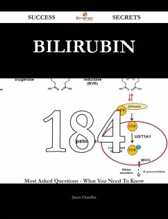 Bilirubin 184 Success Secrets - 184 Most Asked Questions On Bilirubin - What You Need To Know (eBook, ePUB)