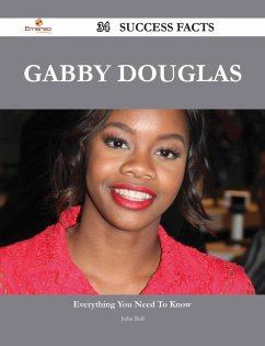 Gabby Douglas 34 Success Facts - Everything you need to know about Gabby Douglas (eBook, ePUB)