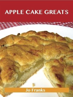 Apple Cake Greats: Delicious Apple Cake Recipes, The Top 58 Apple Cake Recipes (eBook, ePUB)