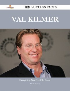 Val Kilmer 183 Success Facts - Everything you need to know about Val Kilmer (eBook, ePUB) - Bonner, Phyllis