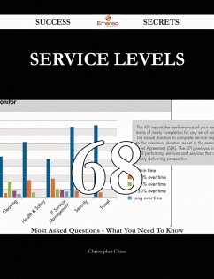 service levels 68 Success Secrets - 68 Most Asked Questions On service levels - What You Need To Know (eBook, ePUB)