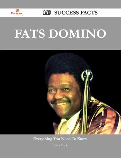 Fats Domino 163 Success Facts - Everything you need to know about Fats Domino (eBook, ePUB)