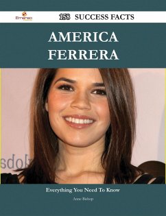 America Ferrera 158 Success Facts - Everything you need to know about America Ferrera (eBook, ePUB)