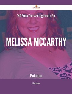 Cover 140 Facts That Are Legitimate For Melissa McCarthy Perfection (eBook, ePUB)