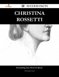 Christina Rossetti 80 Success Facts - Everything you need to know about Christina Rossetti (eBook, ePUB) - Lloyd, Christopher