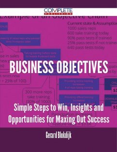 Business Objectives - Simple Steps to Win, Insights and Opportunities for Maxing Out Success (eBook, ePUB) - Blokdijk, Gerard