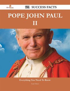 Pope John Paul II 121 Success Facts - Everything you need to know about Pope John Paul II (eBook, ePUB)