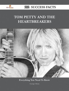 Tom Petty and the Heartbreakers 202 Success Facts - Everything you need to know about Tom Petty and the Heartbreakers (eBook, ePUB) - Odom, George