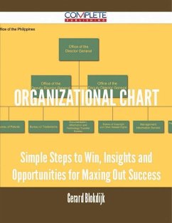 Organizational Chart - Simple Steps to Win, Insights and Opportunities for Maxing Out Success (eBook, ePUB)