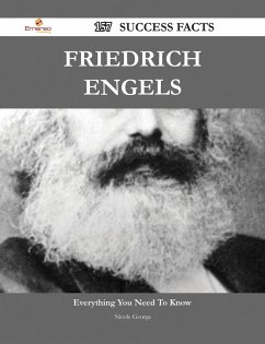 Friedrich Engels 157 Success Facts - Everything you need to know about Friedrich Engels (eBook, ePUB)