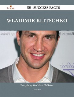 Wladimir Klitschko 54 Success Facts - Everything you need to know about Wladimir Klitschko (eBook, ePUB)