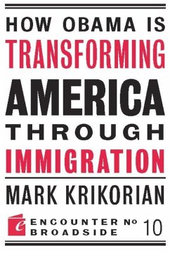How Obama is Transforming America Through Immigration (eBook, ePUB) - Krikorian, Mark