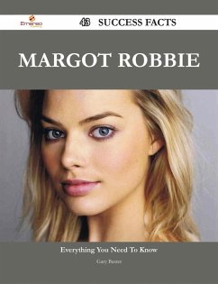 Margot Robbie 43 Success Facts - Everything you need to know about Margot Robbie (eBook, ePUB)