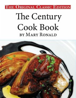 The Century Cook Book, by Mary Ronald - The Original Classic Edition (eBook, ePUB)