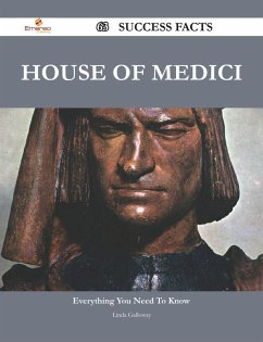 House of Medici 63 Success Facts - Everything you need to know about House of Medici (eBook, ePUB)