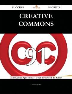 Cover Creative Commons 91 Success Secrets - 91 Most Asked Questions On Creative Commons - What You Need To Know (eBook, ePUB)