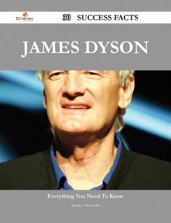 James Dyson 30 Success Facts - Everything you need to know about James Dyson (eBook, ePUB) - Alexander, Stanley