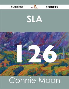SLA 126 Success Secrets - 126 Most Asked Questions On SLA - What You Need To Know (eBook, ePUB)