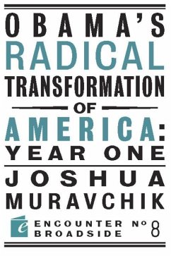 Obama's Radical Transformation of America: Year One (eBook, ePUB) - Muravchik, Joshua