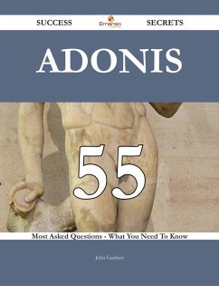 Cover Adonis 55 Success Secrets - 55 Most Asked Questions On Adonis - What You Need To Know (eBook, ePUB)