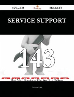 Service Support 143 Success Secrets - 143 Most Asked Questions On Service Support - What You Need To Know (eBook, ePUB)