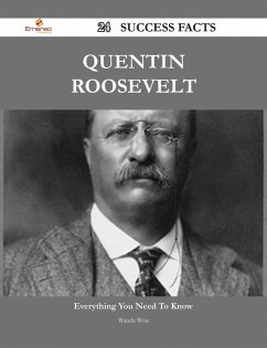 Quentin Roosevelt 24 Success Facts - Everything you need to know about Quentin Roosevelt (eBook, ePUB)