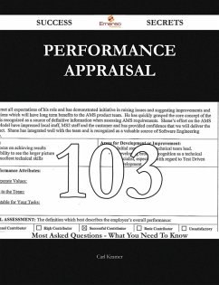 Performance appraisal 103 Success Secrets - 103 Most Asked Questions On Performance appraisal - What You Need To Know (eBook, ePUB)