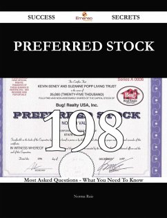 Preferred Stock 198 Success Secrets - 198 Most Asked Questions On Preferred Stock - What You Need To Know (eBook, ePUB)