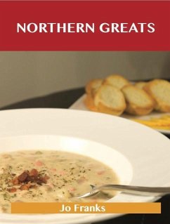 Northern Greats: Delicious Northern Recipes, The Top 65 Northern Recipes (eBook, ePUB)