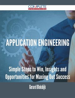 Application Engineering - Simple Steps to Win, Insights and Opportunities for Maxing Out Success (eBook, ePUB)