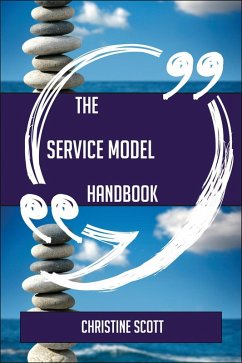 The Service Model Handbook - Everything You Need To Know About Service Model (eBook, ePUB)
