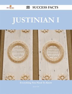 Justinian I 38 Success Facts - Everything you need to know about Justinian I (eBook, ePUB)