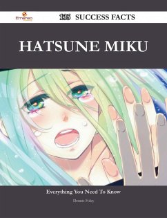 Hatsune Miku 135 Success Facts - Everything you need to know about Hatsune Miku (eBook, ePUB) Hatsune Miku 135 Success Facts - Everything you need to know about Hatsune Miku (eBook, ePUB)
