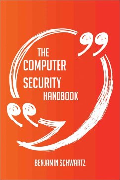 The computer security Handbook - Everything You Need To Know About computer security (eBook, ePUB)